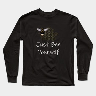 Just Bee Yourself Long Sleeve T-Shirt